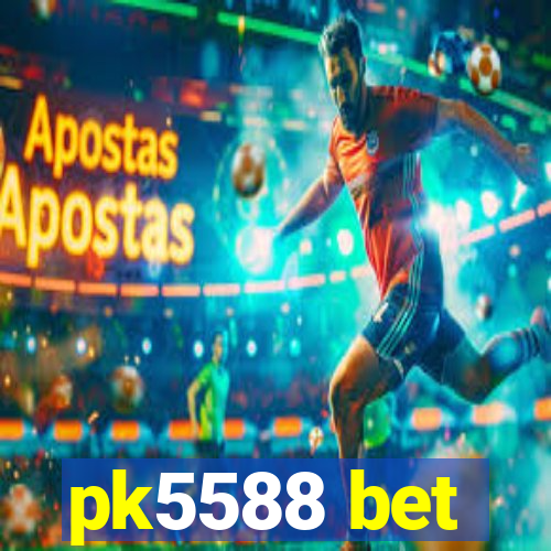 pk5588 bet